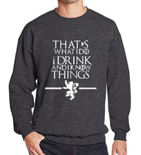 Load image into Gallery viewer, That&#39;s What I Do I Drink and I know Things Sweatshirt