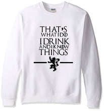 Load image into Gallery viewer, That&#39;s What I Do I Drink and I know Things Sweatshirt