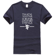 Load image into Gallery viewer, That&#39;s What I Do I Drink and I know Things T-Shirt