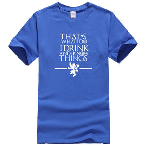 That's What I Do I Drink and I know Things T-Shirt