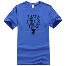 Load image into Gallery viewer, That&#39;s What I Do I Drink and I know Things T-Shirt