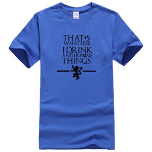 That's What I Do I Drink and I know Things T-Shirt