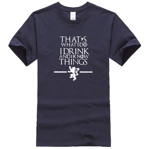 That's What I Do I Drink and I know Things T-Shirt