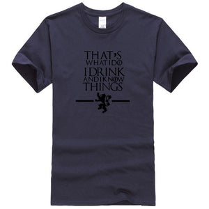 That's What I Do I Drink and I know Things T-Shirt