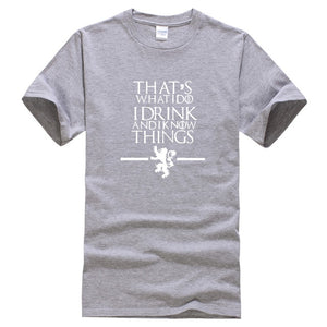 That's What I Do I Drink and I know Things T-Shirt