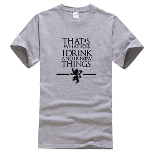 That's What I Do I Drink and I know Things T-Shirt