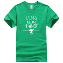 Load image into Gallery viewer, That&#39;s What I Do I Drink and I know Things T-Shirt