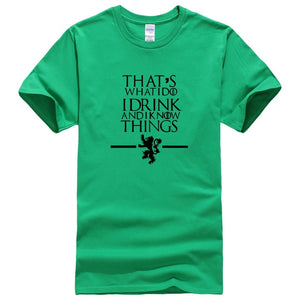 That's What I Do I Drink and I know Things T-Shirt