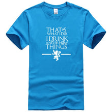 Load image into Gallery viewer, That&#39;s What I Do I Drink and I know Things T-Shirt