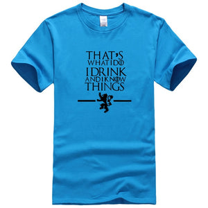 That's What I Do I Drink and I know Things T-Shirt