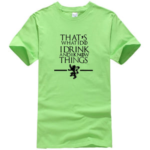 That's What I Do I Drink and I know Things T-Shirt