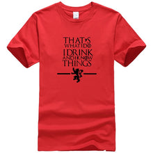 Load image into Gallery viewer, That&#39;s What I Do I Drink and I know Things T-Shirt